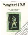 Management & golf. Affinità e differenze fra le due «arti» più praticate al mondo libro di Oggero Lorenzo