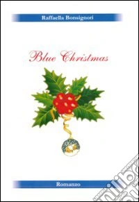 Blue Christmas. Un magico Natale libro
