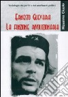 Guevara. La funzione rivoluzionaria libro