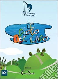 Il gioco del lago. Con CD-ROM. Con DVD