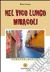 Nel vico lungo miracoli libro di Russo Alberto