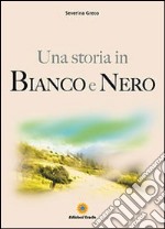 Una storia in bianco e nero libro