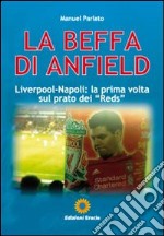 La beffa di Anfield. Liverpool-Napoli: la prima volta sul prato dei «Reds»