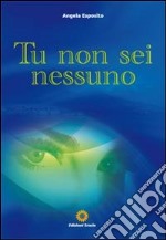 Tu non sei nessuno libro