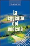 La leggenda del podestà libro di Panciroli Fabio