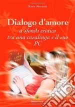 Dialogo d'amore a sfondo erotico tra una casalinga e il suo pc