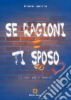 Se ragioni ti sposo libro