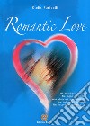 Romantic love libro di Funicelli Clelia