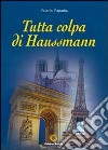 Tutta colpa di Haussmann libro