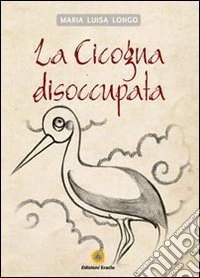 La cicogna disoccupata