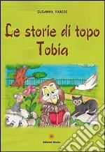 Le storie di topo Tobia libro