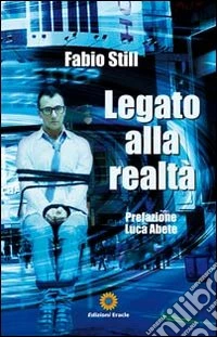 Legato alla realtà libro