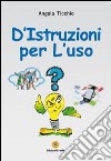 D'Istruzioni per l'uso libro