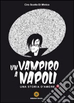 Un vampiro a Napoli. Una storia d'amore