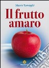 Il frutto amaro libro