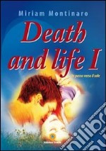 Death and life 1. Un passo verso il sole