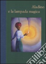 Aladino e la lampada magica. Ediz. illustrata