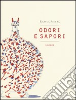 Odori e sapori. Ediz. illustrata libro