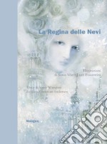 La regina delle nevi da Hans Christian Andersen. Ediz. illustrata