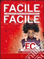 Facile facile. Educazione civica. Libro di italiano per studenti stranieri. Per la Scuola media libro