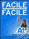 Facile facile. Libro di italiano per studenti stranieri. A1 livello principianti libro