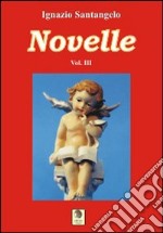 Novelle. Vol. 3 libro