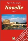 Novelle. Vol. 4 libro di Santangelo Ignazio