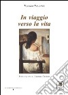 In viaggio verso la vita libro