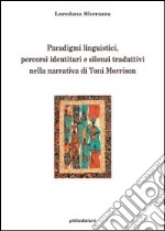 Paradigmi linguistici, percorsi identitari e silenzi traduttivi nella narrativa di Toni Morrison