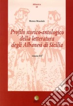 Profilo storico antologico delle letteratura degli albanesi in Sicilia. Vol. 3 libro