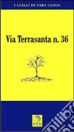 Via Terrasanta n. 36 libro