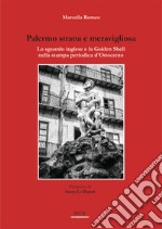 Palermo strana e meravigliosa. Lo sguardo inglese e la Golden Shell nella stampa periodica d'Ottocento libro