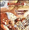 Il grande castagno. Magherita, favole tra gnomi e folletti libro