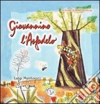 Giovannino l'Asfodelo. Le favole di beata innocenza libro