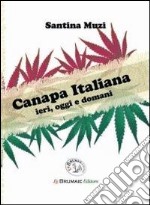 Canapa italiana. Ieri, oggi e domani