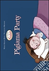 Pigiama party. Le storie di Gaia libro