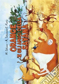Orange e gli amici della savana libro