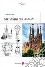 Un popolo per l'Europa. Principi politici della globalizzazione libro