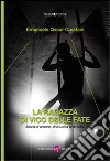 La ragazza di Vico delle Fate. Storia d'amore, di musica e di follia libro di Crestani Emanuele O.