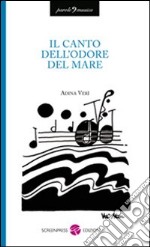 Il canto dell'odore del mare libro