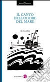 Il canto dell'odore del mare libro