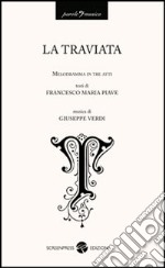 La traviata. Melodramma in tre atti libro