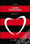 Cuore rossonero libro