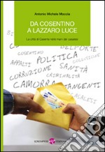 Da Cosentino a Lazzaro Luce. La città di Caserta nelle mani dei casalesi libro