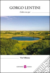 Gorgo Lentini. L'Eden era qui libro