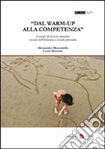 «Dal warm-up alla competenza». Esempi di lezioni simulate scuola dell'infanzia e scuola primaria. Con CD-ROM