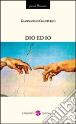 Dio ed io libro