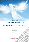 Esistono gli angeli? Sguardo sull'orrida valle libro di Vellutata Vito