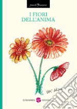 I fiori dell'anima. Nuova ediz. libro