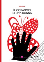 Il coraggio di una donna libro